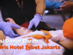 Aksi Donor Darah Harris Hotel Tebet Jakarta