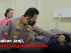 Tunaikan Janji, Kapolri Jenguk Sinta Aulia